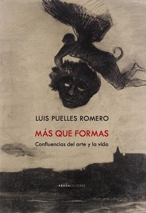 MÁS QUE FORMAS. CONFLUENCIAS DEL ARTE Y LA VIDA | 9788419008220 | PUELLES ROMERO, LUIS | Galatea Llibres | Llibreria online de Reus, Tarragona | Comprar llibres en català i castellà online