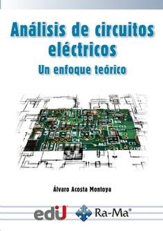 ANÁLISIS DE CIRCUITOS ELÉCTRICOS | 9788418971914 | ACOSTA MONTOYA, ÁLVARO | Galatea Llibres | Librería online de Reus, Tarragona | Comprar libros en catalán y castellano online