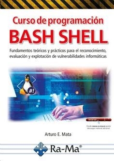 CURSO DE PROGRAMACIÓN BASH SHELL | 9788418971945 | MATA GARCIA, ARTURO ENRIQUE | Galatea Llibres | Librería online de Reus, Tarragona | Comprar libros en catalán y castellano online