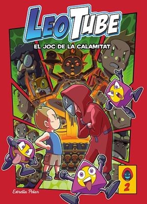 LEOTUBE I EL JOC DE LA CALAMITAT 2 | 9788413893112 | LEOTUBE | Galatea Llibres | Llibreria online de Reus, Tarragona | Comprar llibres en català i castellà online