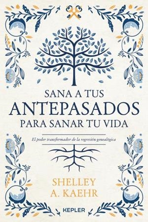 SANA A TUS ANTEPASADOS PARA SANAR TU VIDA. | 9788416344673 | KAEHR, SHELLEY A. | Galatea Llibres | Llibreria online de Reus, Tarragona | Comprar llibres en català i castellà online
