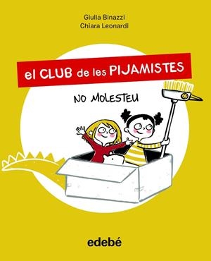 EL CLUB DE LES PIJAMISTES 1. NO MOLESTEU | 9788468356211 | BINAZZI, GIULA | Galatea Llibres | Llibreria online de Reus, Tarragona | Comprar llibres en català i castellà online