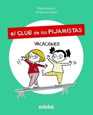EL CLUB DE LAS PIJAMISTAS 2. VACACIONES | 9788468356204 | BINAZZI, GIULA | Galatea Llibres | Llibreria online de Reus, Tarragona | Comprar llibres en català i castellà online