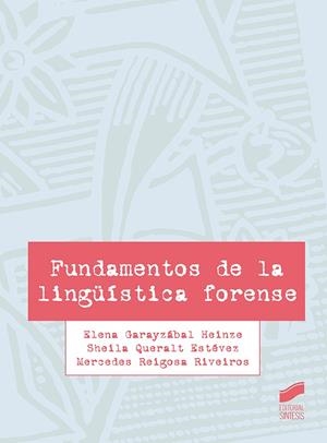 FUNDAMENTOS DE LA LINGÜÍSTICA FORENSE | 9788491714262 | GARAYZÁBAL HEINZE, ELENA/QUERALT ESTÉVEZ, SHEILA/REIGOSA RIVEIROS, MERCEDES | Galatea Llibres | Llibreria online de Reus, Tarragona | Comprar llibres en català i castellà online