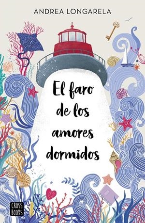 EL FARO DE LOS AMORES DORMIDOS | 9788408254430 | LONGARELA, ANDREA | Galatea Llibres | Llibreria online de Reus, Tarragona | Comprar llibres en català i castellà online