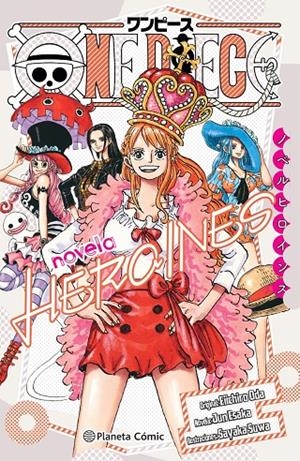 ONE PIECE HEROÍNAS (NOVELA) | 9788411125512 | ODA, EIICHIRO | Galatea Llibres | Llibreria online de Reus, Tarragona | Comprar llibres en català i castellà online