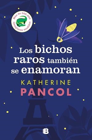 LOS BICHOS RAROS TAMBIÉN SE ENAMORAN | 9788466671453 | PANCOL, KATHERINE | Galatea Llibres | Llibreria online de Reus, Tarragona | Comprar llibres en català i castellà online