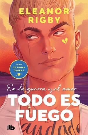 TODO ES FUEGO (DE ARMAS TOMAR 2) | 9788413144504 | RIGBY, ELEANOR | Galatea Llibres | Llibreria online de Reus, Tarragona | Comprar llibres en català i castellà online