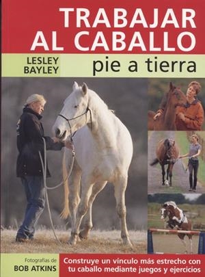 TRABAJAR AL CABALLO. PIE A TIERRA | 9788495376633 | BAYLEY, LESLEY | Galatea Llibres | Llibreria online de Reus, Tarragona | Comprar llibres en català i castellà online