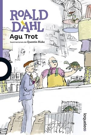 AGU TROT | 9788491221036 | DAHL, ROALD | Galatea Llibres | Llibreria online de Reus, Tarragona | Comprar llibres en català i castellà online