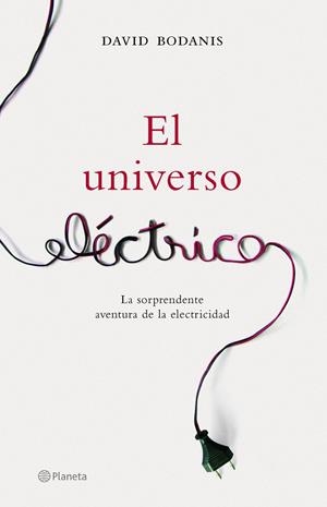 UNIVERSO ELECTRICO, EL | 9788408065531 | BODANIS, DAVID | Galatea Llibres | Llibreria online de Reus, Tarragona | Comprar llibres en català i castellà online