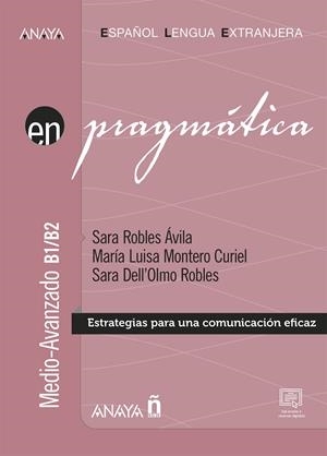 PRAGMÁTICA. NIVEL MEDIO-AVANZADO B1-B2 | 9788469892022 | ROBLES ÁVILA, SARA/MONTERO CURIEL, MARÍA LUISA/DELL'OLMO ROBLES, SARA | Galatea Llibres | Librería online de Reus, Tarragona | Comprar libros en catalán y castellano online