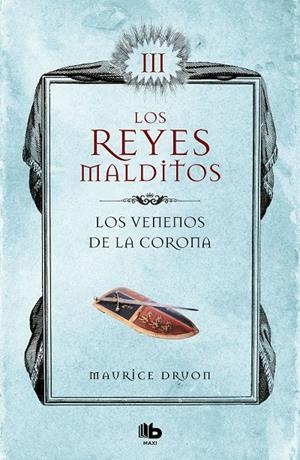 LOS VENENOS DE LA CORONA (LOS REYES MALDITOS 3) | 9788413140049 | DRUON, MAURICE | Galatea Llibres | Librería online de Reus, Tarragona | Comprar libros en catalán y castellano online