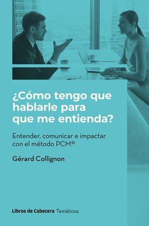CÓMO TENGO QUE HABLARLE PARA QUE ME ENTIENDA? | 9788412459906 | COLLIGNON, GÉRARD | Galatea Llibres | Llibreria online de Reus, Tarragona | Comprar llibres en català i castellà online