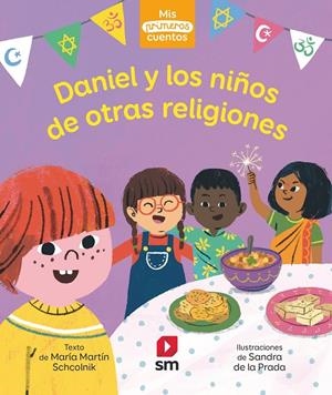 DANIEL Y LOS NIÑOS DE OTRAS RELIG | 9788413927473 | MARTÍN SCHCOLNIK, MARÍA | Galatea Llibres | Llibreria online de Reus, Tarragona | Comprar llibres en català i castellà online