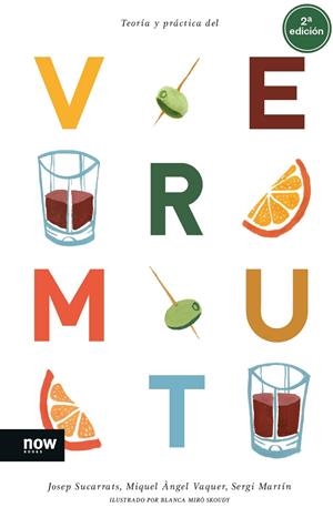TEORÍA Y PRÁCTICA DEL VERMUT | 9788416245697 | SUCARRATS I MIRÒ, JOSEP/VAQUER I LLOP, MIQUEL ÀNGEL/MARTÍN I LAMATA, SERGI | Galatea Llibres | Llibreria online de Reus, Tarragona | Comprar llibres en català i castellà online