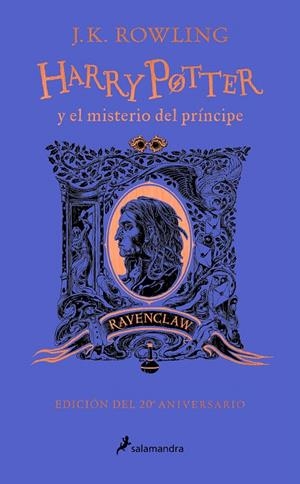 HARRY POTTER Y EL MISTERIO DEL PRÍNCIPE (EDICIÓN RAVENCLAW DEL 20º ANIVERSARIO) | 9788418637964 | ROWLING, J.K. | Galatea Llibres | Llibreria online de Reus, Tarragona | Comprar llibres en català i castellà online