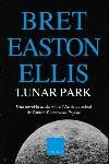 LUNAR PARK | 9788466406628 | EASTON ELLIS, BRET | Galatea Llibres | Llibreria online de Reus, Tarragona | Comprar llibres en català i castellà online