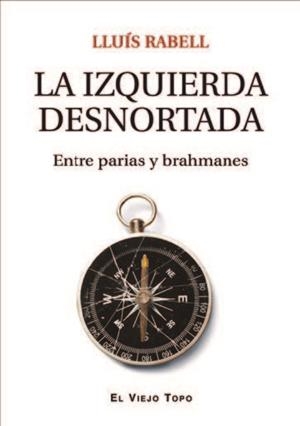 LA IZQUIERDA DESNORTADA | 9788419200198 | RABELL, LLUÍS | Galatea Llibres | Llibreria online de Reus, Tarragona | Comprar llibres en català i castellà online