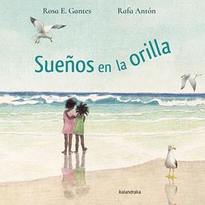 SUEÑOS EN LA ORILLA | 9788413431581 | ESTÉVEZ GANTES, ROSA | Galatea Llibres | Llibreria online de Reus, Tarragona | Comprar llibres en català i castellà online