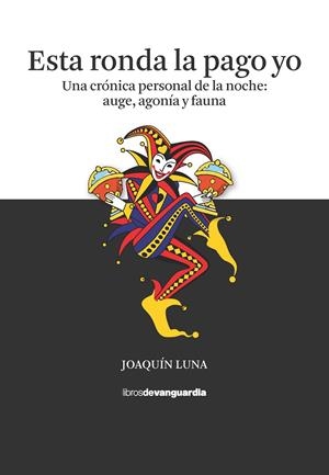 ESTA RONDA LA PAGO YO | 9788418604140 | LUNA, JOAQUÍN | Galatea Llibres | Llibreria online de Reus, Tarragona | Comprar llibres en català i castellà online