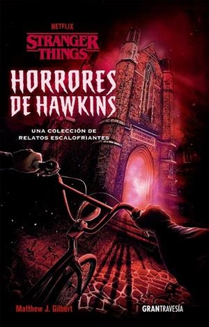HORRORES DE HAWKINS. STRANGER THINGS | 9788412473001 | GILBERT, MATTHEW J. | Galatea Llibres | Llibreria online de Reus, Tarragona | Comprar llibres en català i castellà online