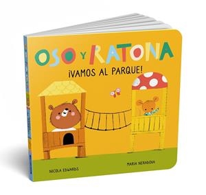 VAMOS AL PARQUE! (OSO Y RATONA. PEQUEÑA MANITAS) | 9788448860530 | EDWARDS, NICOLA/NERADOVA, MARIA | Galatea Llibres | Librería online de Reus, Tarragona | Comprar libros en catalán y castellano online
