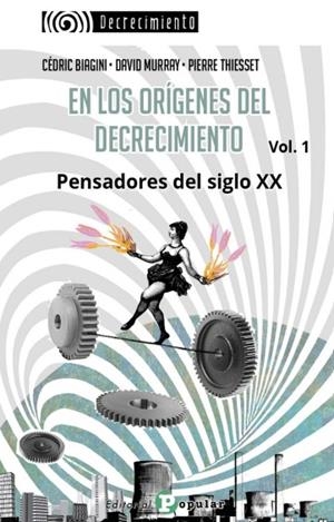 EN LOS ORÍGENES DEL DECRECIMIENTO. PENSADORES DEL SIGLO XX. VOL 1 | 9788478849093 | CEDRIC BIAGINI, DAVIS MURRAY, PIERRE THISEEST | Galatea Llibres | Librería online de Reus, Tarragona | Comprar libros en catalán y castellano online