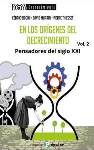 EN LOS ORÍGENES DEL DECRECIMIENTO. PENSADORES DEL SIGLO XXI. VOL 2 | 9788478849109 | CEDRIC BIAGINI, DAVID MURRAY, P. THIESSE | Galatea Llibres | Librería online de Reus, Tarragona | Comprar libros en catalán y castellano online