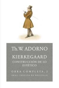 KIERKEGAARD, CONSTRUCCION DE LOS ESTETICO | 9788446016786 | ADORNO, TH.W. | Galatea Llibres | Librería online de Reus, Tarragona | Comprar libros en catalán y castellano online