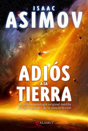 ADIÓS A LA TIERRA | 9788498890785 | ASIMOV, ISAAC | Galatea Llibres | Librería online de Reus, Tarragona | Comprar libros en catalán y castellano online