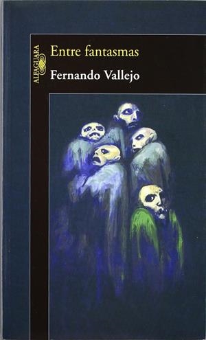 ENTRE FANTASMAS | 9789587042726 | VALLEJO, FERNANDO | Galatea Llibres | Llibreria online de Reus, Tarragona | Comprar llibres en català i castellà online