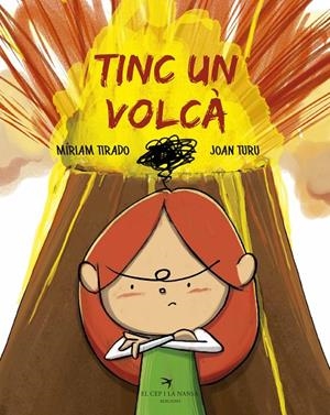 TINC UN VOLCÀ | 9788417000752 | TIRADO, MÍRIAM/TURU, JOAN | Galatea Llibres | Librería online de Reus, Tarragona | Comprar libros en catalán y castellano online