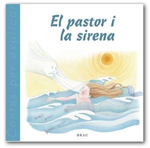 PASTOR I LA SIRENA, EL | 9788495946577 | GARDELLA QUER, M. ÀNGELS | Galatea Llibres | Librería online de Reus, Tarragona | Comprar libros en catalán y castellano online