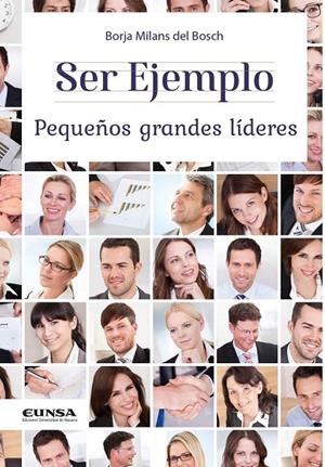 SER EJEMPLO. PEQUEÑOS GRANDES LÍDERES | 9788431335779 | MILANS DEL BOSCH Y DE OLIVA, BORJA | Galatea Llibres | Llibreria online de Reus, Tarragona | Comprar llibres en català i castellà online