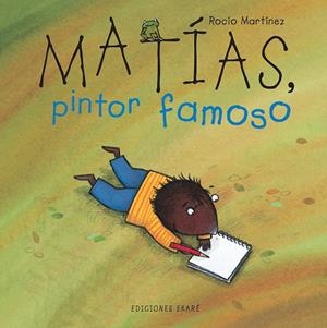 MATIAS PINTOR FAMOSO | 9789802572632 | MARTINEZ, ROCIO | Galatea Llibres | Llibreria online de Reus, Tarragona | Comprar llibres en català i castellà online