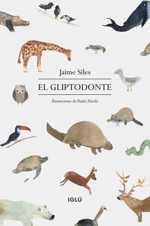 EL GLIPTODONTE | 9788418488238 | SILES, JAIME | Galatea Llibres | Librería online de Reus, Tarragona | Comprar libros en catalán y castellano online