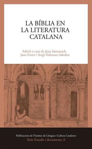 LA BÍBLIA EN LA LITERATURA CATALANA | 9788499845975 | PUIG I TÀRRECH, ARMAND/CINGOLANI, STEFANO MARIA/CABRÉ OLLÉ, MIRIAM/FIDORA, ALEXANDER/MENSA I VALLS,  | Galatea Llibres | Librería online de Reus, Tarragona | Comprar libros en catalán y castellano online