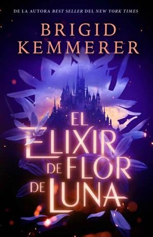 EL ELIXIR DE FLOR DE LUNA | 9788417854652 | KEMMERER, BRIGID | Galatea Llibres | Llibreria online de Reus, Tarragona | Comprar llibres en català i castellà online