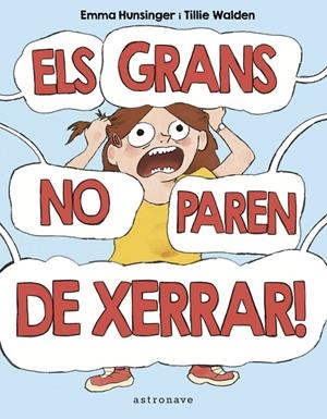 ELS GRANS NO PAREN DE XERRAR! | 9788467957174 | WALDEN, TILLIE /HUNSINGER, EMMA | Galatea Llibres | Llibreria online de Reus, Tarragona | Comprar llibres en català i castellà online
