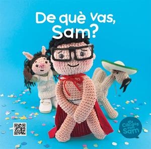 DE QUÈ VAS, SAM? | 9788499792446 | SIERRA I SIERRA, ESPERANÇA/TEIXIDOR PLANELLA, XAVIER | Galatea Llibres | Llibreria online de Reus, Tarragona | Comprar llibres en català i castellà online