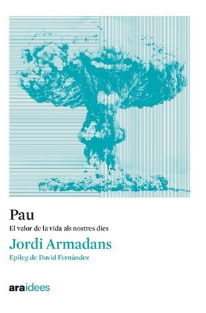 PAU | 9788418928536 | ARMADANS I GIL, JORDI | Galatea Llibres | Librería online de Reus, Tarragona | Comprar libros en catalán y castellano online