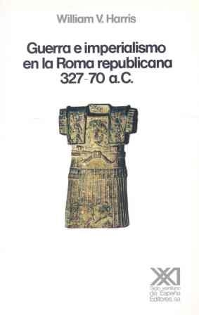 GUERRA E IMPERIALISMO EN LA ROMA REPUBLICANA 327 - 70 AC | 9788432306785 | HARRIS, WILLIAM | Galatea Llibres | Librería online de Reus, Tarragona | Comprar libros en catalán y castellano online