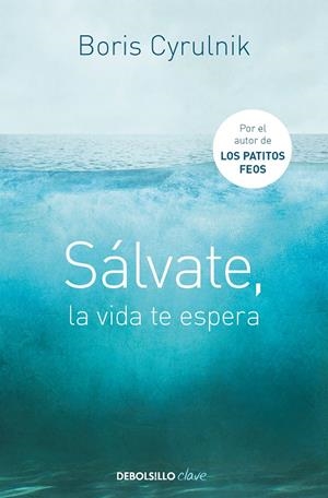 SÁLVATE, LA VIDA TE ESPERA | 9788490622407 | CYRULNIK, BORIS | Galatea Llibres | Llibreria online de Reus, Tarragona | Comprar llibres en català i castellà online