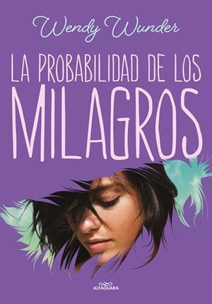 LA PROBABILIDAD DE LOS MILAGROS | 9788420459943 | WUNDER, WENDY | Galatea Llibres | Librería online de Reus, Tarragona | Comprar libros en catalán y castellano online