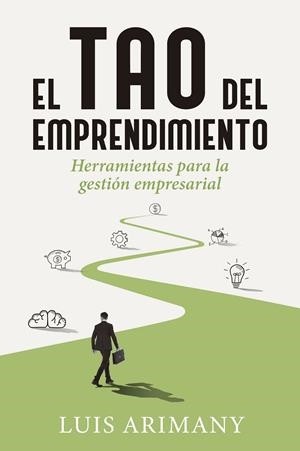 EL TAO DEL EMPRENDIMIENTO | 9788498753240 | ARIMANY, LUIS | Galatea Llibres | Llibreria online de Reus, Tarragona | Comprar llibres en català i castellà online