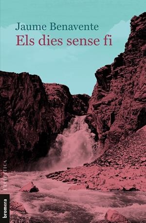 ELS DIES SENSE FI | 9788413583594 | BENAVENTE, JAUME | Galatea Llibres | Llibreria online de Reus, Tarragona | Comprar llibres en català i castellà online