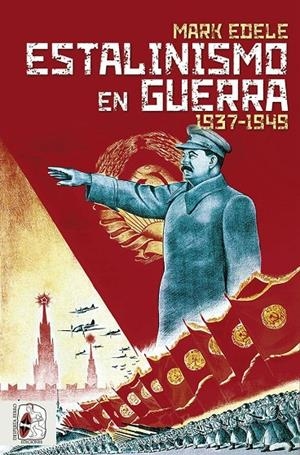 ESTALINISMO EN GUERRA | 9788412483024 | EDELE, MARK | Galatea Llibres | Librería online de Reus, Tarragona | Comprar libros en catalán y castellano online
