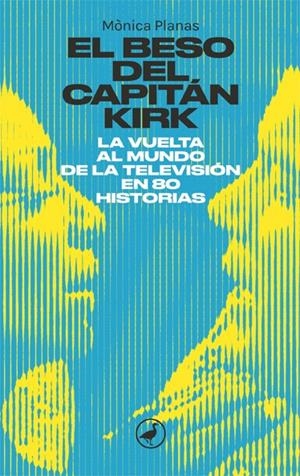 EL BESO DEL CAPITÁN KIRK | 9788418059933 | PLANAS, MÒNICA | Galatea Llibres | Librería online de Reus, Tarragona | Comprar libros en catalán y castellano online