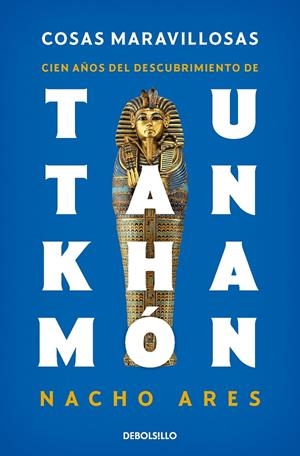 CIEN AÑOS DEL DESCUBRIMIENTO DE TUTANKHAMÓN | 9788466357111 | ARES, NACHO | Galatea Llibres | Llibreria online de Reus, Tarragona | Comprar llibres en català i castellà online